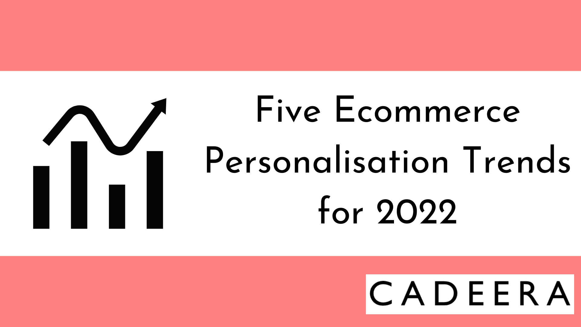 Five Ecommerce Personalisation Trends for 2022